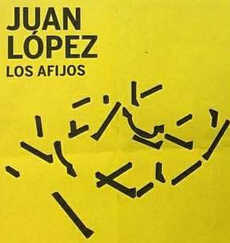 Cartel de la muestra “Afijos. Juan López”.
